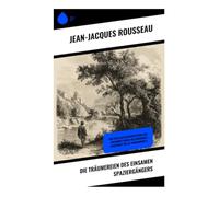 Die Träumereien des einsamen Spaziergängers: Eine Reise der Selbstreflexion und Einsamkeit durch die emotionale Landschaft des 18. Jahrhunderts