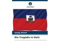 Die Tragödie in Haiti: Von der nationalen Revolution zur Krise der Staatlichkeit