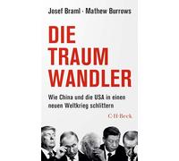 Die Traumwandler: Wie China und die USA in einen neuen Weltkrieg schlittern