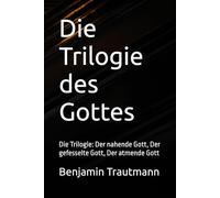 Die Trilogie des Gottes: Die Trilogie: Der nahende Gott, Der gefesselte Gott, Der atmende Gott