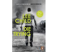 Die Trying: The second gripping Jack Reacher novel in the No.1 Sunday Times bestselling thriller series (Jack Reacher, 2)