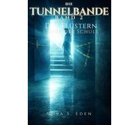 Die Tunnelbande: Das Flüstern unter der Schule