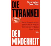 Die Tyrannei der Minderheit: Warum die amerikanische Demokratie am Abgrund steht und was wir daraus lernen können