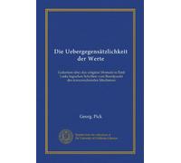 Die Uebergegensätzlichkeit der Werte: Gedanken über das religiöse Moment in Emil Lasks logischen Schriften vom Standpunkt des transzendentalen Idealismus