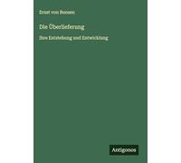 Die Überlieferung: Ihre Entstehung und Entwicklung