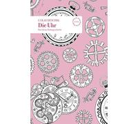 DIe Uhr: Eine kleine Kulturgeschichte