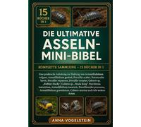 Die Ultimative Asseln-Mini-Bibel: Komplette Sammlung - 15 Bücher In 1: Eine praktische Anleitung zur Haltung von Armadillidium vulgare, Armadillidium ... Porcellio laevis, Porcellio expansus...