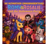 Die ultimativen Einhornabenteuer: Romy & Rosalie und die Halloween-Party