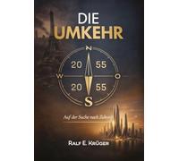 Die Umkehr: Auf der Suche nach Zukunft