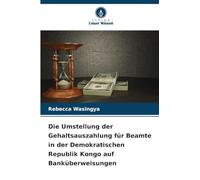 Die Umstellung der Gehaltsauszahlung für Beamte in der Demokratischen Republik Kongo auf Banküberweisungen