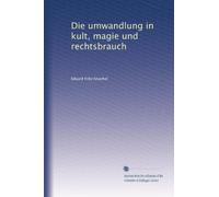 Die umwandlung in kult, magie und rechtsbrauch
