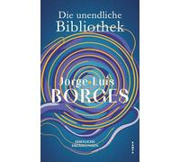 Die unendliche Bibliothek: Erzählungen