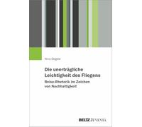 Die unerträgliche Leichtigkeit des Fliegens - Fossile Normalität des Reisens und ihre Grenzen