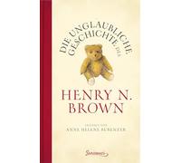 Die unglaubliche Geschichte des Henry N. Brown