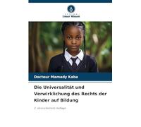 Die Universalität und Verwirklichung des Rechts der Kinder auf Bildung: 2. überarbeitete Auflage