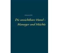Die Unsichtbare Hand - Manager Und Mächte (ebook)