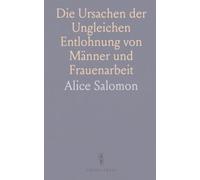 Die Ursachen der Ungleichen Entlohnung von Männer und Frauenarbeit