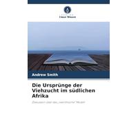 Die Ursprünge der Viehzucht im südlichen Afrika: Diskussion über das "neolithische" Modell