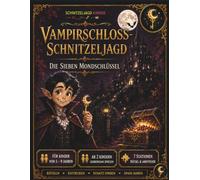Die Vampirschloss-Schatzsuche - Rettet das große Mondfest: Halloween-Schnitzeljagd für Kinder 5-9 Jahre zum Ausdrucken | Spannende Schatzsuche mit 7 ... Schnitzeljagd für Kinder zum Ausdrucken)