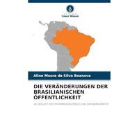 Die Veränderungen Der Brasilianischen Öffentlichkeit: IN DER ZEIT DES PATRIMONIALISMUS UND DER BÜROKRATIE