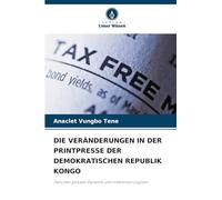 DIE VERÄNDERUNGEN IN DER PRINTPRESSE DER DEMOKRATISCHEN REPUBLIK KONGO: Zwischen globaler Dynamik und inhärenten Logiken