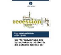 Die Verantwortung der Hypothekenverkäufe für die aktuelle Rezession