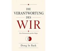 Die Verantwortung des Wir: Über Auslegung, geteilte Folgen und die gemeinsame Welt