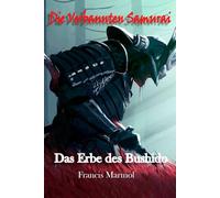 Die Verbannten Samurai: Das Erbe des Bushido