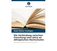 Die Verbindung zwischen Forschung und Lehre an äthiopischen Hochschulen: Verbindung zwischen Forschung und Lehre