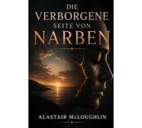 Die verborgene Seite von Narben