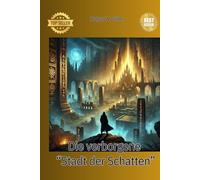 Die verborgene Stadt der Schatten: Geheimnisse, die keiner kennt...: 1