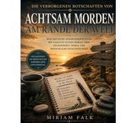 Die verborgenen Botschaften von Achtsam morden am Rande der Welt: Eine kritische Auseinandersetzung mit Karsten Dusses Roman über Gelassenheit, Moral und menschliche Entscheidungen