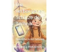 Die verborgenen Schätze der Technik: Mias Reise zu den Seltenen Erden