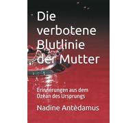 Die verbotene Blutlinie der Mutter: Erinnerungen aus dem Ozean des Ursprungs