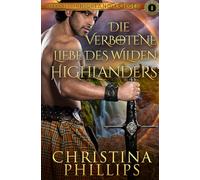 Die verbotene Liebe des wilden Highlanders: Eine schottische mittelalterliche Romanze (Chroniken der Highland-Krieger)