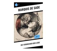 Die Verbrechen der Liebe: Band 1-4