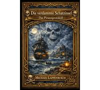 Die verdammte Schatzinsel - Das Piratenprotokoll