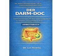 Die Verdauungsgesundheit, die du zurückgewinnen wirst durch Der Darm-Doc: Praktische Lösungen, um deine Verdauungsprobleme zu verstehen und nachhaltig zu lösen