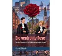 Die verdrehte Rose: Wo das Chaos herrscht, ist Blumen schenken einfach