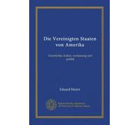 Die Vereinigten Staaten von Amerika: Geschichte, kultur, verfassung und politik