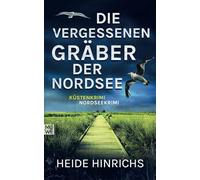 Die vergessenen Gräber der Nordsee: Küstenkrimi - Nordseekrimi (Nordsee-Krimis mit Koopmann und Neuhof)