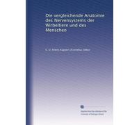 Die vergleichende Anatomie des Nervensystems der Wirbeltiere und des Menschen: Volume 2