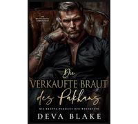 Die verkaufte Braut des Pakhans: Ein Bratva-Mafia-Liebesroman (Die Bratva-Pakhans der Westküste)