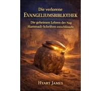 Die verlorene Evangeliumsbibliothek: Die geheimen Lehren der Nag Hammadi-Schriften entschlüsseln (The Forbidden Nag Hammadi Library: Emphasizes secrecy and the rediscovery of hidden texts.)