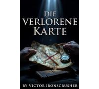 DIE VERLORENE KARTE: A Bilingual German-English Story: A1-A2 Graded Reader with Chapter-by-Chapter Translation