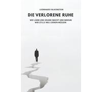Die verlorene Ruhe: Wie Lärm uns krank macht und warum wir Stille neu lernen müssen