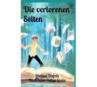 Die verlorenen Seiten: Ein Abenteuer im Herzen der Märchenwelt