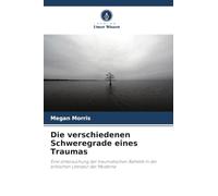 Die verschiedenen Schweregrade eines Traumas: Eine Untersuchung der traumatischen Ästhetik in der britischen Literatur der Moderne