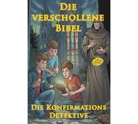 Die verschollene Bibel - Detektivgeschichten zur Konformation - Konformationsgeschenk für Jungen Geschenk Buch Junge