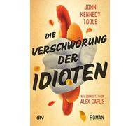 Die Verschwörung der Idioten: Roman Deutsch von Alex Capus: 21434